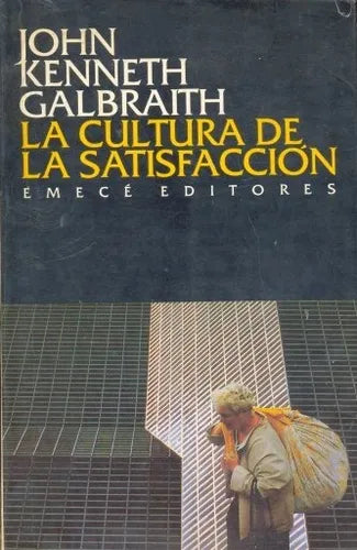 Libro usado en venta: La cultura de la satisfaccion de John Kenneth Galbraith; editorial Emece impreso en 1993 realizamos envios a todo el mundo.1
