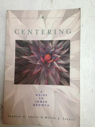 Libro usado en venta: Centering - A guide to inner growth de Sanders Laurie - Melvin Tucker; editorial Destiny Books impreso en 1993.1