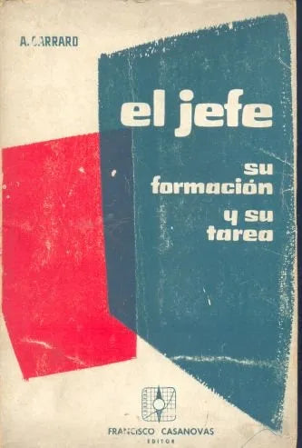 Libro usado en venta: El jefe: su formacion y su tarea de A. Carrard; editorial Francisco Casanovas impreso en 1961 realizamos envios a todo el mundo.1