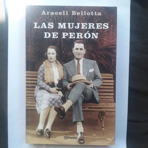 Libro usado en venta: Las mujeres de Peron de Araceli Bellotta; editorial Planeta impreso en 2005 realizamos envios a todo el mundo.1