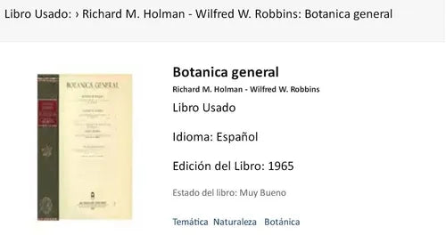 Libro usado en venta: Botanica general de Richard M. Holman - Wilfred W. Robbins; editorial UTEHA impreso en 1965 realizamos envios a todo el mundo.1