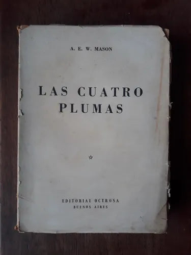 Libro usado en venta: Las cuatro plumas de A. E. W. Mason; editorial Octrosa impreso en 1950 realizamos envios a todo el mundo.1
