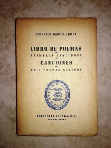 Libro usado en venta: Libro de poemas - Primeras Canciones - Tomo 2 de Federico Garcia Lorca; editorial Losada impreso en 1954 envios a todo el mundo.1