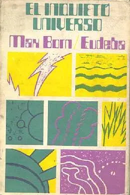 Libro usado en venta: El inquieto universo de Max Born; editorial Eudeba impreso en 1975 realizamos envios a todo el mundo.1