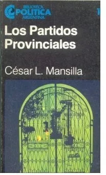 Libro usado en venta: Los partidos provinciales de Cesar L Mansilla; editorial Centro Editor de America Latina impreso en 1983 envios a todo el mundo.1
