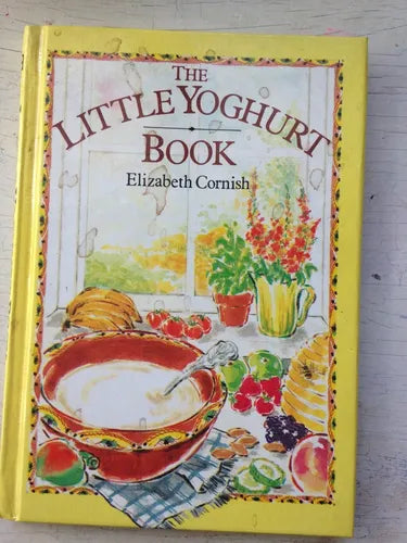 Libro usado en venta: The little yoghurt book de Elizabeth Cornish; editorial Piatkus impreso en 1987 realizamos envios a todo el mundo.1