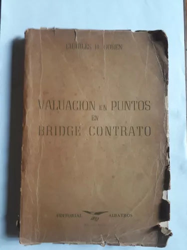 Libro usado en venta: Valuacion en puntos en Bridge contrato de Charles H Goren; editorial Albatros impreso en 1952 realizamos envios a todo el mundo.1
