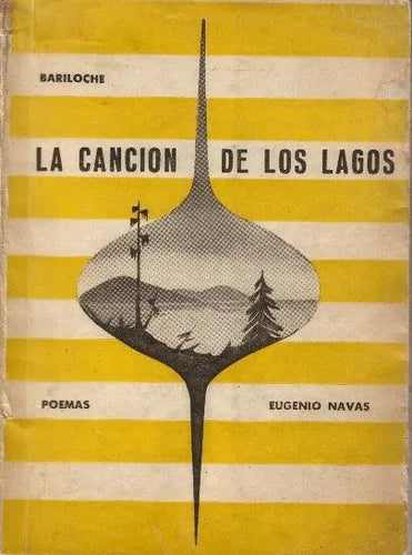 Libro usado en venta: La cancion de los lagos de Eugenio Navas; editorial Teatro del pueblo impreso en 1956 realizamos envios a todo el mundo.1