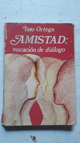 Libro usado en venta: Amistad: Vocacion de dialogo de Tato Ortega; editorial Paulinas impreso en 1986 realizamos envios a todo el mundo.1