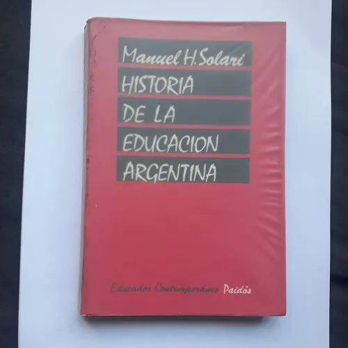 Libro usado en venta: Historia de la educacion argentina de Manuel H. Solari; editorial Paidos impreso en 1980 realizamos envios a todo el mundo.1
