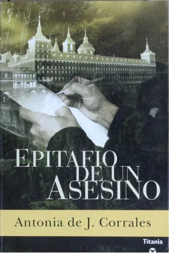 Libro usado en venta: Epitafio de un asesino de Antonia de J. Corrales; editorial Urano impreso en 2005 realizamos envios a todo el mundo.1