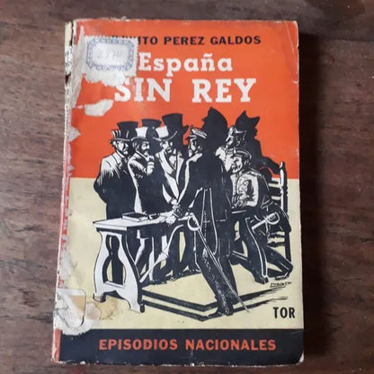 Libro usado en venta: Espa?a sin rey de Benito Perez Galdos; editorial Tor impreso en 1943 realizamos envios a todo el mundo.1