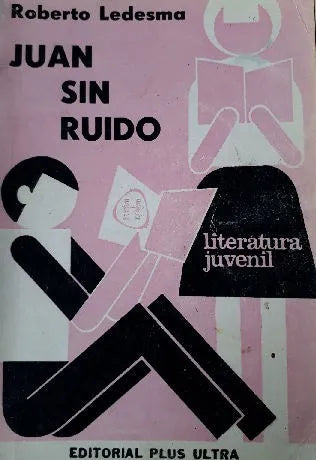 Libro usado en venta: Juan sin ruido de Roberto Ledesma; editorial Plus Ultra impreso en 1974 realizamos envios a todo el mundo.1