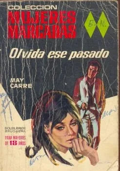 Libro usado en venta: Olvida ese pasado de May Carre; editorial Bruguera impreso en 1971 realizamos envios a todo el mundo.1
