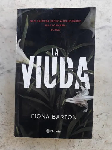 Libro usado en venta: La viuda de Fiona Barton; editorial Planeta impreso en 2016 realizamos envios a todo el mundo.1