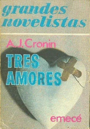 Libro usado en venta: Tres amores de Archibal J. Cronin; editorial Emece impreso en 1972 realizamos envios a todo el mundo.1