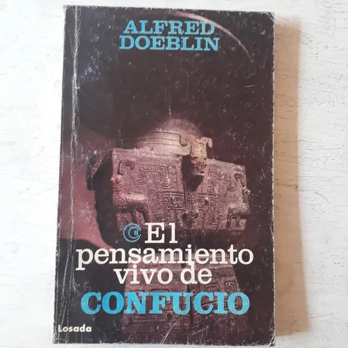 Libro usado en venta: El pensamiento vivo de Confucio de Alfred Doeblin; editorial Losada impreso en 1983 realizamos envios a todo el mundo.1
