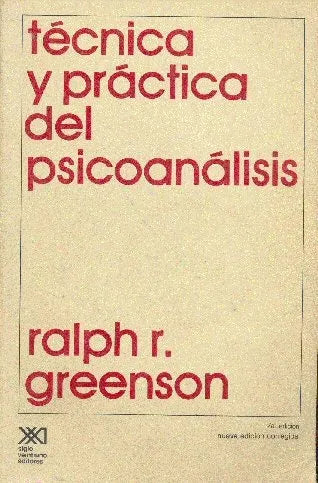 Libro usado en venta: Tecnica y practica del psicoanalisis de Ralph R Greenson; editorial Siglo XXI impreso en 1988 realizamos envios a todo el mundo.1