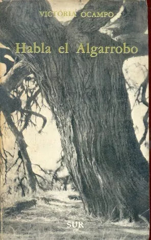 Libro usado en venta: Habla el algarrobo de Victoria Ocampo; editorial Sur impreso en 1959 realizamos envios a todo el mundo.1