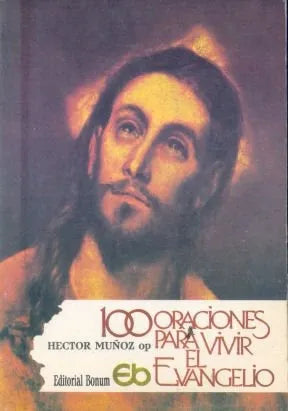 Libro usado en venta: 100 oraciones para vivir el evangelio de Hector Muñoz; editorial Bonum impreso en 1987 realizamos envios a todo el mundo.1