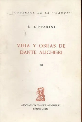 Libro usado en venta: Vida y obras de Dante Alighieri de L. Lipparini; editorial Asociacion Dante Alighieri impreso en 1965 envios a todo el mundo.1