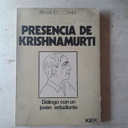 Libro usado en venta: Presencia de Krishnamurti de Armando Clavier; editorial Kier impreso en 1971 realizamos envios a todo el mundo.1
