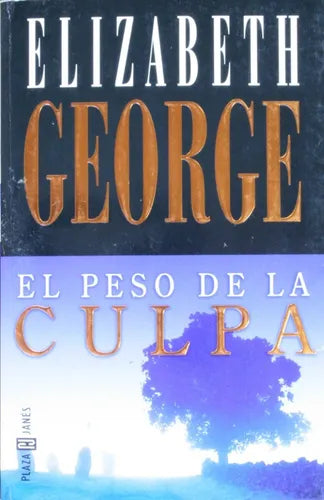 Libro usado en venta: El peso de la culpa de Elizabeth George; editorial Plaza & Janés impreso en 2001 realizamos envios a todo el mundo.1