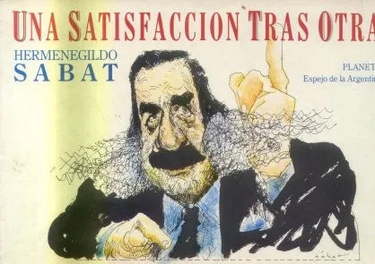 Libro usado en venta: Una satisfaccion tras otra de Hermenegildo Sabat; editorial Planeta impreso en 1990 realizamos envios a todo el mundo.1