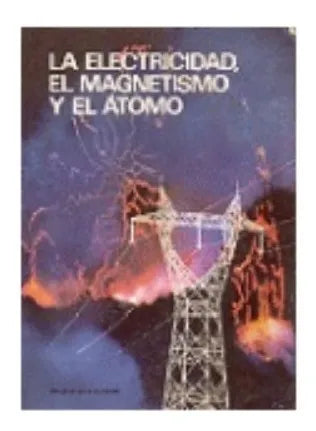 Libro usado en venta: La electricidad, el magnetismo y el atomo de A. Agostini - G. Forni; editorial Kapelusz impreso en 1970 envios a todo el mundo.1