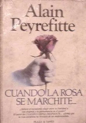 Libro usado en venta: Cuando la rosa se marchite de Alain Peyrefitte; editorial Plaza & Janes impreso en 1983 realizamos envios a todo el mundo.1