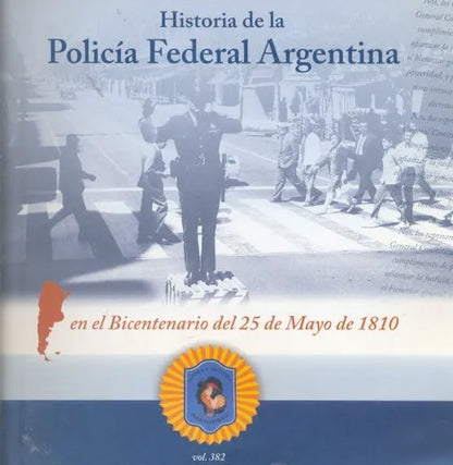 Libro usado en venta: Historia de la Policia Federal Argentina; editorial Policial impreso en 2010 realizamos envios a todo el mundo.1