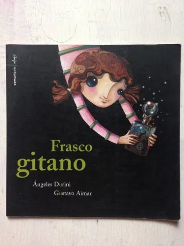 Libro usado en venta: Frasco gitano de Angeles Durini - Gustavo Aimar; editorial Comunicarte impreso en 2007 realizamos envios a todo el mundo.1