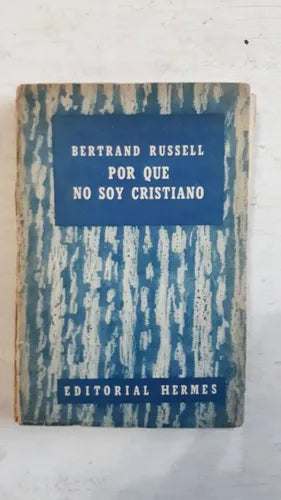 Libro usado en venta: Por que no soy cristiano de Bertrand Russell; editorial Hermes impreso en 1958 realizamos envios a todo el mundo.1