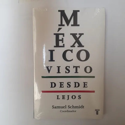 Libro usado en venta: Mexico visto desde lejos de Samuel Schmidt; editorial Taurus realizamos envios a todo el mundo.1