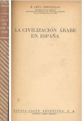 Libro usado en venta: La civilizacion arabe en Espa?a de E. Levi - Provencal; editorial Espasa - Calpe impreso en 1953 envios a todo el mundo.1