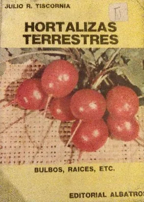 Libro usado en venta: Hortalizas terrestres de Julio R. Tiscornia; editorial Albatros impreso en 1974 realizamos envios a todo el mundo.1