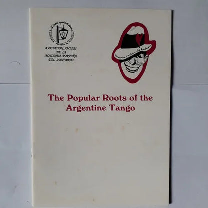 Libro usado en venta: The Popular Roots of the Argentine Tango; editorial Asociacion Amigos de la Academia Porteña del Lunardo envios a todo el mundo.1