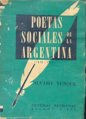 Libro usado en venta: Poetas sociales de la Argentina (1810-1943) de Alvaro Yunque; editorial Problemas impreso en 1943 envios a todo el mundo.1