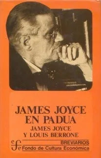 Libro usado en venta: James Joyce en Padua de James Joyce - Louis Berrone; editorial Fondo de Cultura Economica impreso en 1980 envios a todo el mundo.1