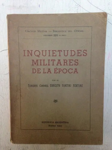 Libro usado en venta: Inquietudes militares de la epoca de Crnel. Ernesto Fantini Pertine; editorial Circulo Militar impreso en 1937.1