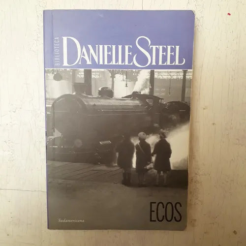 Libro usado en venta: Ecos de Danielle Steel; editorial Sudamericana impreso en 2010 realizamos envios a todo el mundo.1
