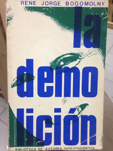 Libro usado en venta: La demolicion de Rene Jorge Bogomolny; editorial Pandafilando impreso en 1979 realizamos envios a todo el mundo.1