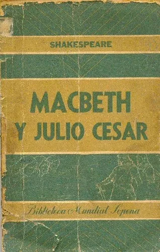 Libro usado en venta: Macbeth y Julio Cesar de William Shakespeare; editorial Ramon Sopena impreso en 1951 realizamos envios a todo el mundo.1