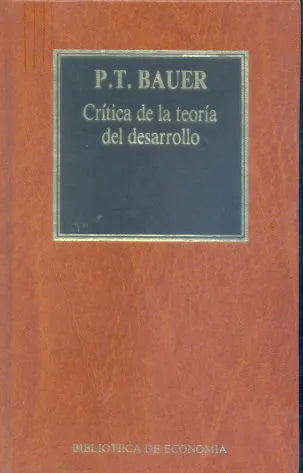 Libro usado en venta: Critica de la teoria del desarrollo de P. T. Bauer; editorial Hyspamerica impreso en 1985 realizamos envios a todo el mundo.1