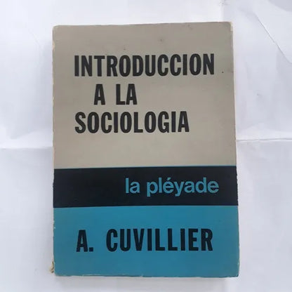 Libro usado en venta: Introduccion a la sociologia de A. Cuvillier; editorial La Pleyade impreso en 1979 realizamos envios a todo el mundo.1