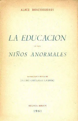 Libro usado en venta: La educacion de los ni?os anormales de Alice Descoeudres; editorial Libreria Beltran impreso en 1961 envios a todo el mundo.1