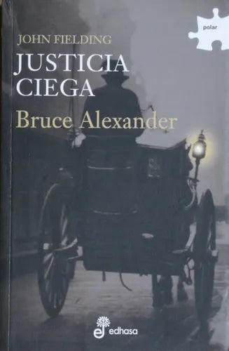 Libro usado en venta: Justicia ciega de Bruce Alexander; editorial Edhasa impreso en 2006 realizamos envios a todo el mundo.1