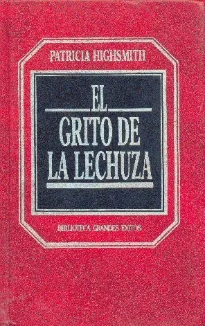 Libro usado en venta: El grito de la lechuza de Patricia Highsmith; editorial Hyspamerica impreso en 1984 realizamos envios a todo el mundo.1
