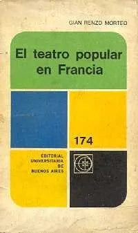 Libro usado en venta: El teatro popular en Francia de Gian Renzo Morteo; editorial Eudeba impreso en 1968 realizamos envios a todo el mundo.1