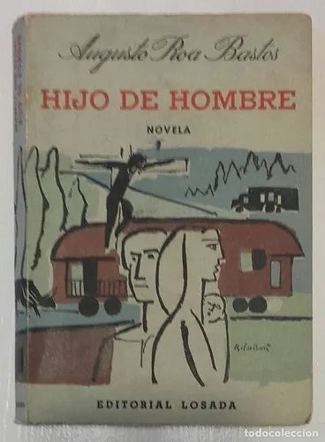 Libro usado en venta: Hijo de hombre de Augusto Roa Bastos; editorial Losada impreso en 1960 realizamos envios a todo el mundo.1